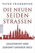 E-Book (epub) Die neuen Seidenstraßen von Peter Frankopan