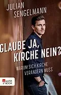 E-Book (epub) Glaube ja, Kirche nein? von Julian Sengelmann