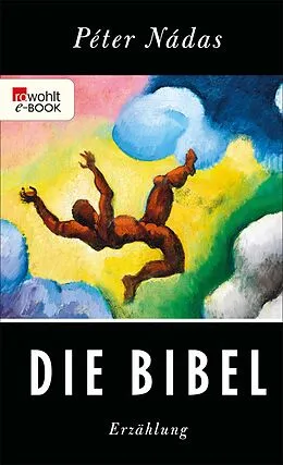 E-Book (epub) Die Bibel von Péter Nádas