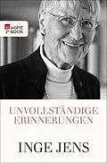 E-Book (epub) Unvollständige Erinnerungen von Inge Jens