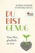 E-Book (epub) Du bist genug von Ichiro Kishimi, Fumitake Koga