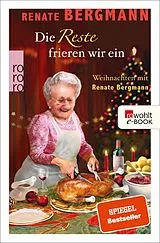 E-Book (epub) Die Reste frieren wir ein von Renate Bergmann