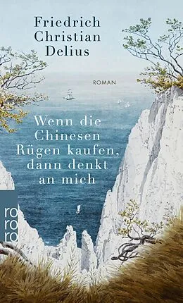 E-Book (epub) Wenn die Chinesen Rügen kaufen, dann denkt an mich von Friedrich Christian Delius