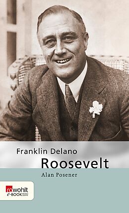 E-Book (epub) Franklin Delano Roosevelt von Alan Posener
