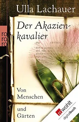 E-Book (epub) Der Akazienkavalier von Ulla Lachauer