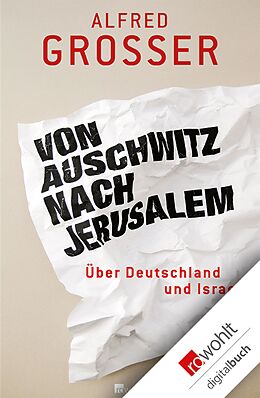 E-Book (epub) Von Auschwitz nach Jerusalem von Alfred Grosser