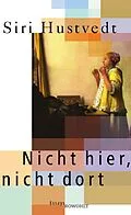 E-Book (epub) Nicht hier, nicht dort von Siri Hustvedt