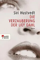 E-Book (epub) Die Verzauberung der Lily Dahl von Siri Hustvedt