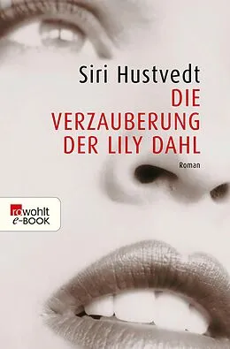 E-Book (epub) Die Verzauberung der Lily Dahl von Siri Hustvedt