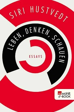 E-Book (epub) Leben, Denken, Schauen von Siri Hustvedt