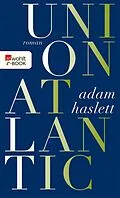 E-Book (epub) Union Atlantic von Adam Haslett