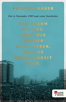 E-Book (epub) Der Traum ist aus. Aber wir werden alles geben, dass er Wirklichkeit wird. von Patrick Bauer