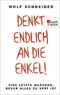 E-Book (epub) Denkt endlich an die Enkel! von Wolf Schneider