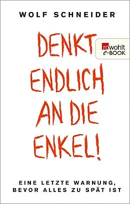 E-Book (epub) Denkt endlich an die Enkel! von Wolf Schneider
