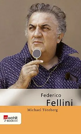 E-Book (epub) Federico Fellini von Michael Töteberg
