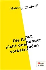 E-Book (epub) Die Kunst, nicht aneinander vorbeizureden von Malcolm Gladwell
