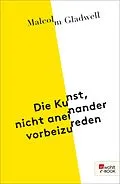 E-Book (epub) Die Kunst, nicht aneinander vorbeizureden von Malcolm Gladwell