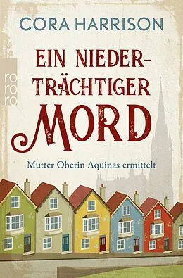 E-Book (epub) Ein niederträchtiger Mord. Mutter Oberin Aquinas ermittelt von Cora Harrison