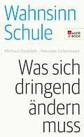 E-Book (epub) Wahnsinn Schule von Michael Rudolph, Susanne Leinemann