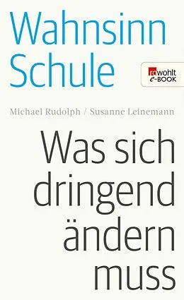 E-Book (epub) Wahnsinn Schule von Michael Rudolph, Susanne Leinemann
