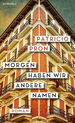 E-Book (epub) Morgen haben wir andere Namen von Patricio Pron