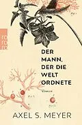 E-Book (epub) Der Mann, der die Welt ordnete von Axel S. Meyer