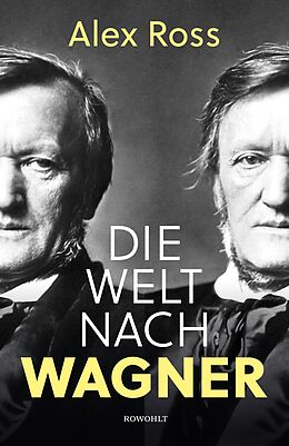E-Book (epub) Die Welt nach Wagner von Alex Ross