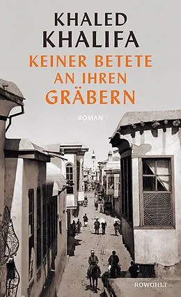 E-Book (epub) Keiner betete an ihren Gräbern von Khaled Khalifa