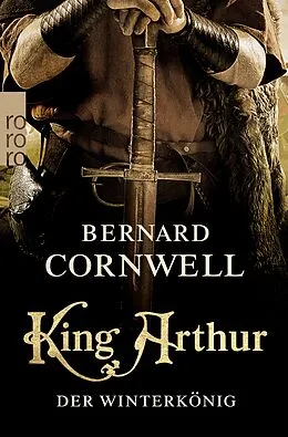 E-Book (epub) King Arthur: Der Winterkönig von Bernard Cornwell
