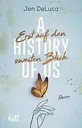 E-Book (epub) A History of Us  Erst auf den zweiten Blick von Jen DeLuca