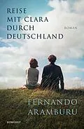 E-Book (epub) Reise mit Clara durch Deutschland von Fernando Aramburu
