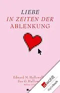 E-Book (epub) Liebe in Zeiten der Ablenkung von Edward M. Hallowell, Sue George Hallowell, Melissa Orlov