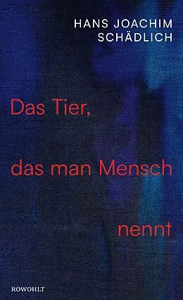 E-Book (epub) Das Tier, das man Mensch nennt von Hans Joachim Schädlich
