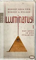 E-Book (epub) Illuminatus! Das Auge in der Pyramide von Robert Shea, Robert A. Wilson