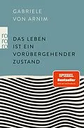 E-Book (epub) Das Leben ist ein vorübergehender Zustand von Gabriele von Arnim