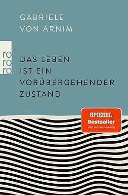 E-Book (epub) Das Leben ist ein vorübergehender Zustand von Gabriele von Arnim
