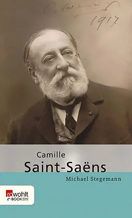 E-Book (epub) Camille Saint-Saëns von Michael Stegemann