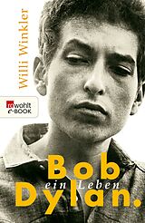 E-Book (epub) Bob Dylan von Willi Winkler