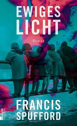 E-Book (epub) Ewiges Licht von Francis Spufford