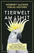 E-Book (epub) Tierwelt am Limit von Norbert Sachser, Niklas Kästner