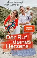 E-Book (epub) Der Ruf deines Herzens von Janni Kusmagk, Peer Kusmagk