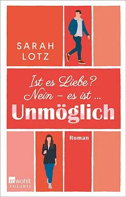 E-Book (epub) Ist es Liebe? Nein - es ist ... Unmöglich von Sarah Lotz