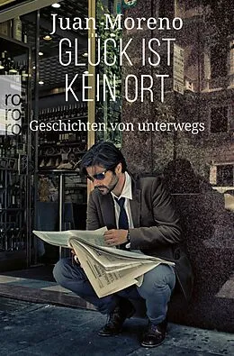 E-Book (epub) Glück ist kein Ort von Juan Moreno