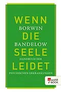 E-Book (epub) Wenn die Seele leidet von Borwin Bandelow