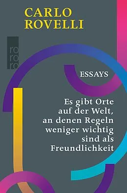 E-Book (epub) Es gibt Orte auf der Welt, an denen Regeln weniger wichtig sind als Freundlichkeit von Carlo Rovelli