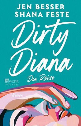 E-Book (epub) Dirty Diana: Die Reise von Jen Besser, Shana Feste