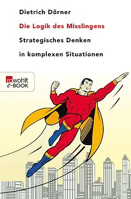 E-Book (epub) Die Logik des Misslingens von Dietrich Dörner