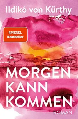 E-Book (epub) Morgen kann kommen von Ildikó von Kürthy