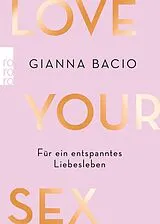E-Book (epub) Love Your Sex von Gianna Bacio