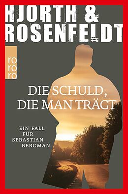 E-Book (epub) Die Schuld, die man trägt von Michael Hjorth, Hans Rosenfeldt